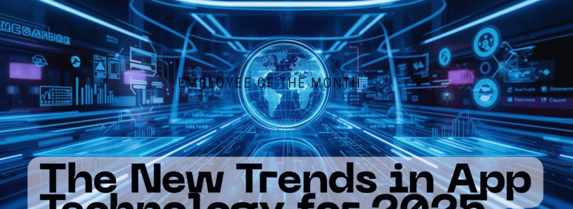 The New Trends in App Technology for 2025